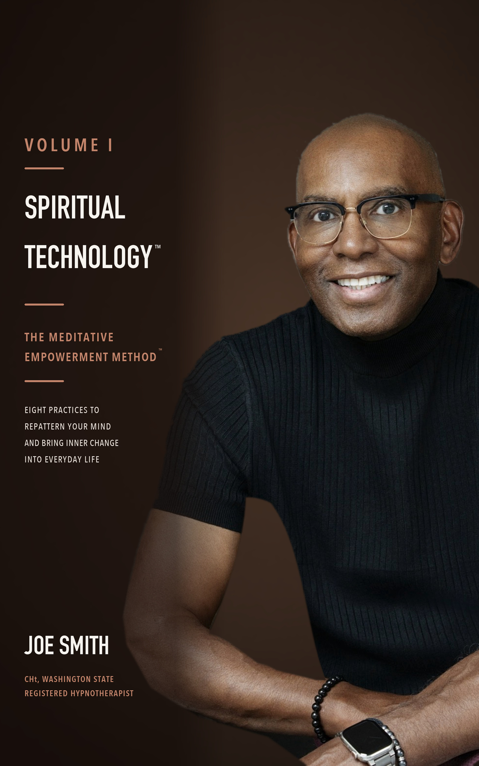 Cover of Spiritual Technology Volume I, The Meditative Empowerment Method, by Joe Smith